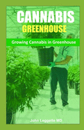 Cannabis Greenhouse: Growing cannabis in greenhouse