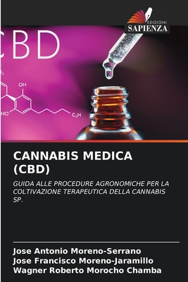 Cannabis Medica (Cbd) - Moreno-Serrano, Jose Antonio, and Moreno-Jaramillo, Jose Francisco, and Morocho Chamba, Wagner Roberto