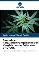 Cannabis: Regularisierungsmethoden. Vergleichende F?lle von URU-COL