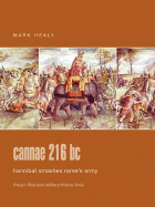 Cannae 216 BC: Hannibal Smashes Rome's Army - Healy, Mark