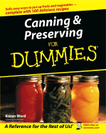 Canning & Preserving for Dummies - Ward, Karen