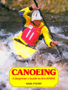 Canoeing: A Beginner's Guide to the Kayak