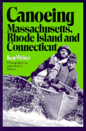 Canoeing Massachusetts, Rhode Island and Connecticut - Weber, Ken, and Millard, Lawrence S (Photographer)