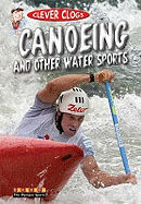 Canoeing & Other Water Sports. by Jason Page