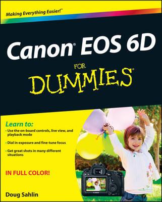 Canon EOS 6D for Dummies - Sahlin, Doug
