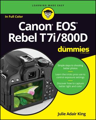 Canon EOS Rebel T7i/800D for Dummies - King, Julie Adair