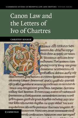 Canon Law and the Letters of Ivo of Chartres - Rolker, Christof