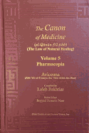 Canon of Medicine Vol. 5 Pharmacopia and Index of the 5 Volumes