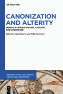 Canonization and Alterity: Heresy in Jewish History, Thought, and Literature