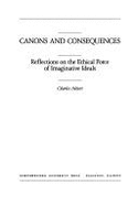 Canons and Consequences: Reflections on the Ethical Force of Imaginative Ideals