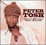 Can't Blame the Youth - Peter Tosh