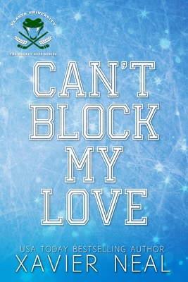 Can't Block My Love: A New Adult Romantic Comedy - Neal, Xavier