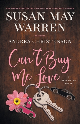 Can't Buy Me Love: A Deep Haven Novel - Christenson, Andrea, and Warren, Susan May