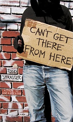 Can't Get There from Here - Strasser, Todd