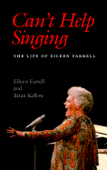 Can't Help Singing: The Life of Eileen Farrell