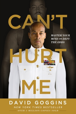 Can't Hurt Me: Master Your Mind and Defy the Odds - Goggins, David