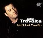 Can't Let You Go - John Travolta