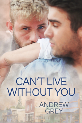 Can't Live Without You Volume 1 - Grey, Andrew