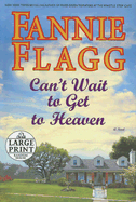 Can't Wait to Get to Heaven - Flagg, Fannie