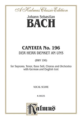 Cantata No. 196 -- Der Herr Denket an Uns: Satb with Stb Soli (German, English Language Edition) - Bach, Johann Sebastian (Composer)