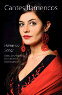 Cantes Flamencos (Flamenco Songs): The Deep Songs of Spain