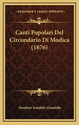 Canti Popolari del Circondario Di Modica (1876) - Guastella, Serafino Amabile (Illustrator)