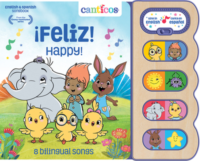 Canticos Feliz! / Happy! (Bilingual): 8 Bilingual Songs - Cottage Door Press (Editor), and Jaramillo, Susie, and Canticos (Illustrator)