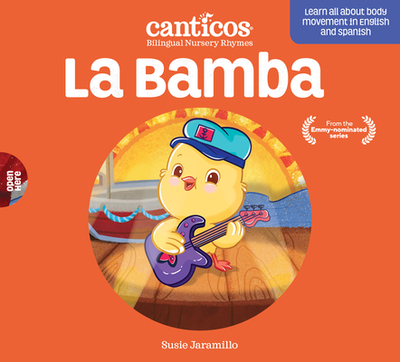 Canticos La Bamba: Bilingual Nursery Rhymes - Jaramillo, Susie