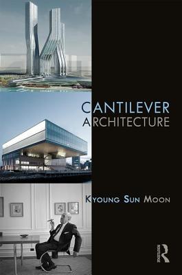 Cantilever Architecture - Moon, Kyoung Sun