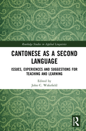 Cantonese as a Second Language: Issues, Experiences and Suggestions for Teaching and Learning
