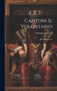 Cantoni Il Volontario: Romanzo Storico