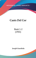 Cants Del Cor: Book 1-2 (1901)