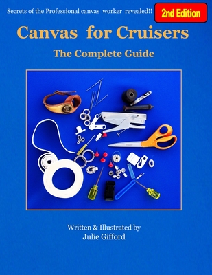 Canvas for Cruisers: The Complete Guide - Gifford, Julie M