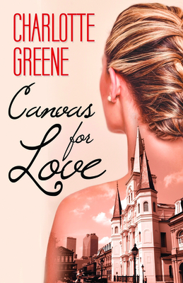 Canvas for Love - Greene, Charlotte