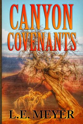 Canyon Covenants - Meyer, L E