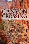 Canyon Crossing: Experiencing Grand Canyon from Rim to Rim