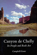Canyon de Chelly: Its People and Rock Art