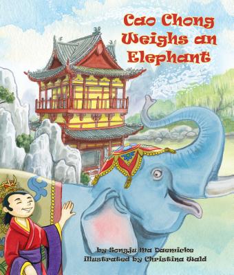 Cao Chong Weighs an Elephant - Daemicke, Songju Ma