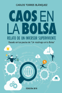 Caos En La Bolsa: Relato de Un Inversor Superviviente