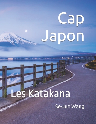 Cap Japon: Les Katakana - Wang, Se-Jun