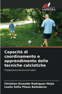 Capacit? di coordinamento e apprendimento delle tecniche calcistiche