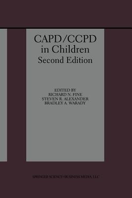 CAPD/CCPD in Children - Fine, Richard N. (Editor), and Alexander, Steven R. (Editor), and Warady, Bradley A. (Editor)