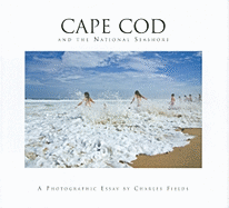 Cape Cod and the National Seashore: A Photographic Essay