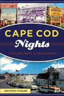 Cape Cod Nights: Historic Bars, Clubs and Drinks