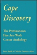 Cape Discovery: The Provincetown Fine Arts Work Center Anthology