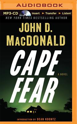 Cape Fear (Aka the Executioners) - MacDonald, John D, and Hoye, Stephen (Read by)
