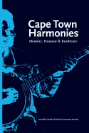 Cape Town Harmonies: Memory, Humour and Resilience