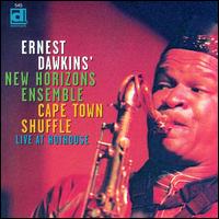 Cape Town Shuffle: Live at Hot House - Ernest Dawkins' New Horizons Ensemble