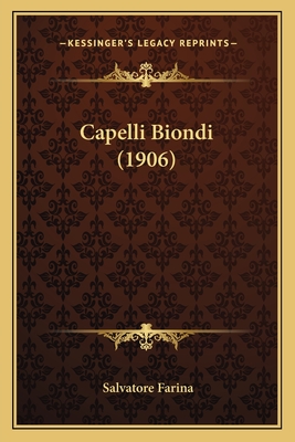 Capelli Biondi (1906) - Farina, Salvatore