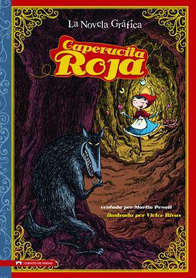 Caperucita Roja: The Graphic Novel - Rivas, Victor (Illustrator), and Powell, Martin (Retold by)